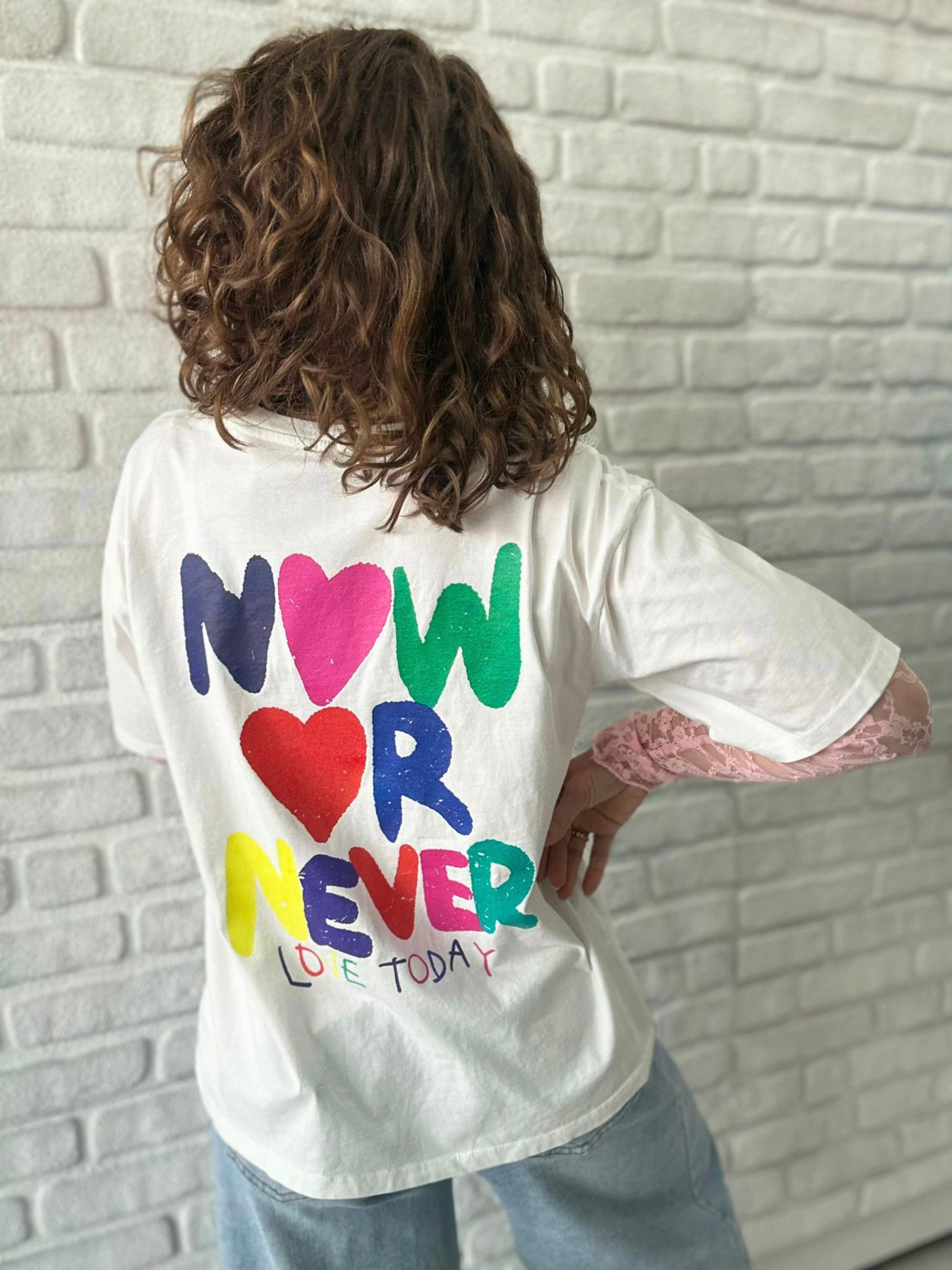 T-Shirt Now or Never - Unique Flores 