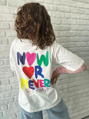 T-Shirt Now or Never - Unique Flores 