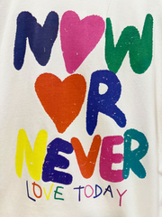 T-Shirt Now or Never - Unique Flores 